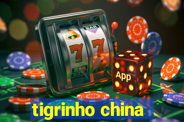 tigrinho china